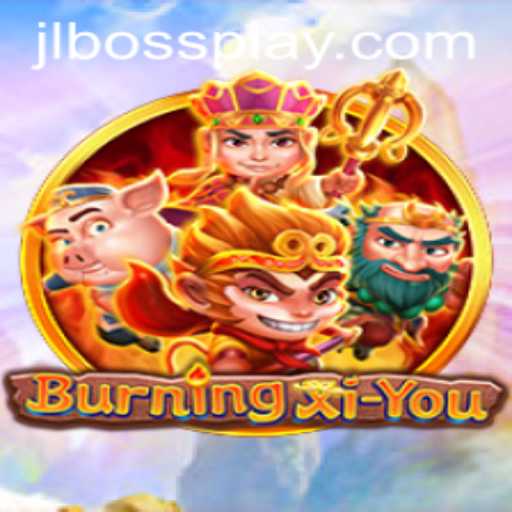 An In-Depth Look at BurningXiYou and the Essential Role of JLBOSS