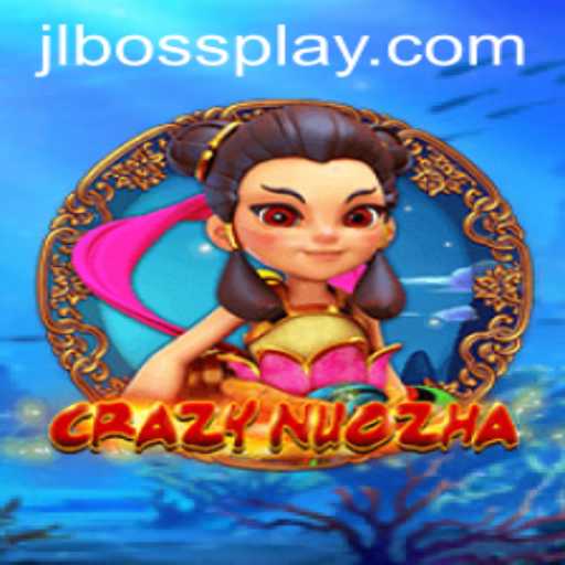 CrazyNuoZha: An Exciting Journey into the World of JLBOSS