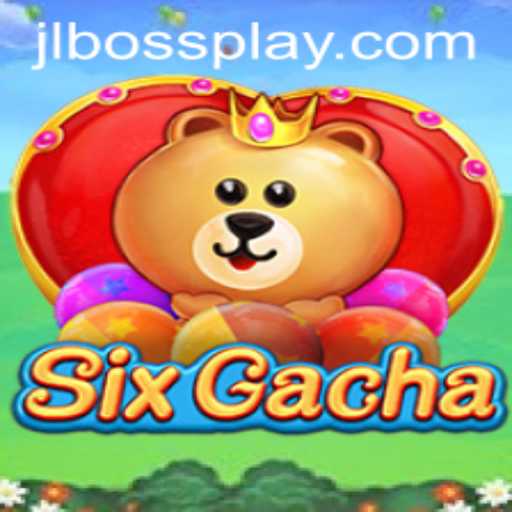 Exploring the World of SixGacha: A Deep Dive into JLBOSS